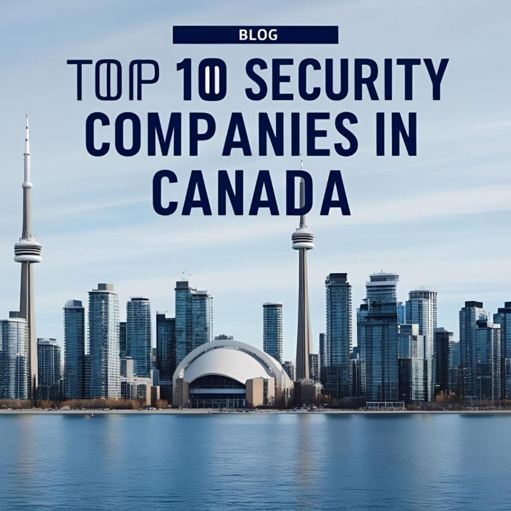 top 10 security companies in canada
